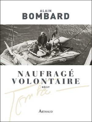 cover image of Naufragé volontaire. Sans vivres sur l'Atlantique